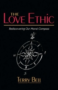 The Love Ethic: Rediscovering Our Moral Compass